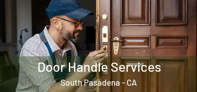 Door Handle Services South Pasadena - CA