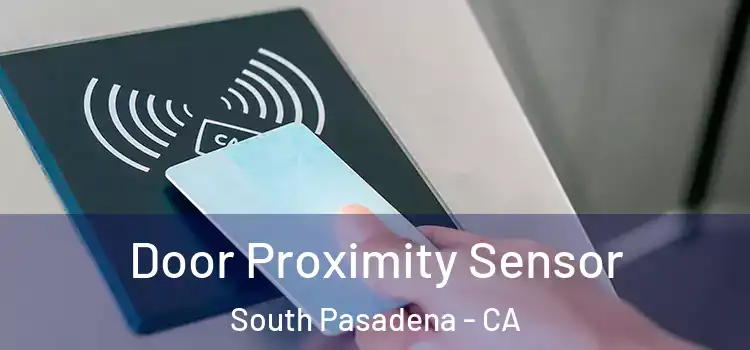 Door Proximity Sensor South Pasadena - CA