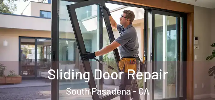 Sliding Door Repair South Pasadena - CA