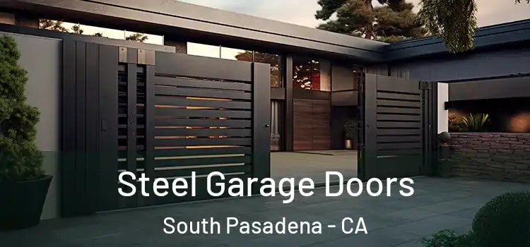 Steel Garage Doors South Pasadena - CA